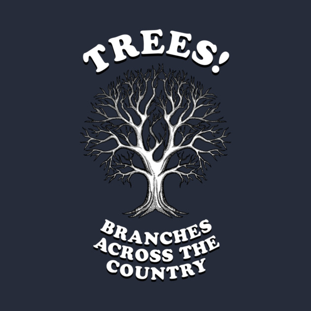 Trees - Branches Across The Country by dumbshirts