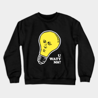 U Watt M8 Crewneck Sweatshirt