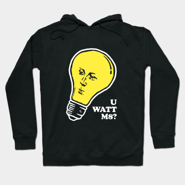 U Watt M8 Hoodie by dumbshirts