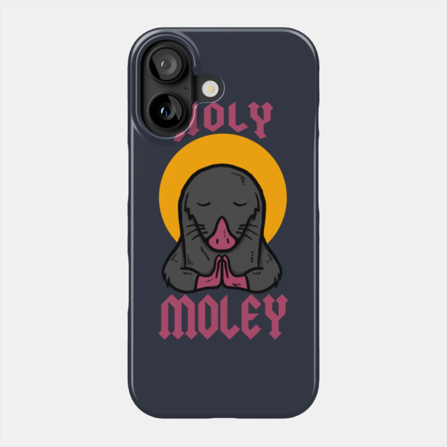 Holy Moley Phone Case by dumbshirts