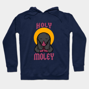 Holy Moley Hoodie