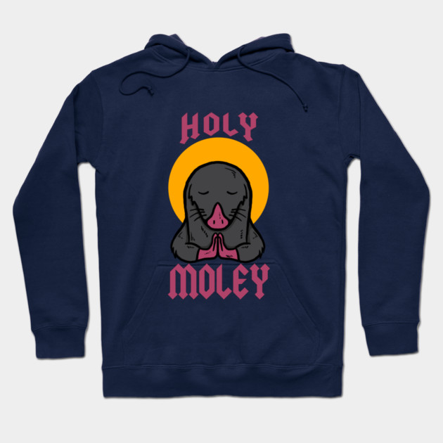Holy Moley Hoodie by dumbshirts