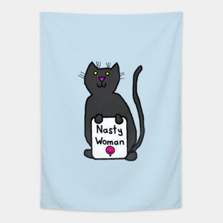 Small Cat with Nasty Woman Sign Tapestry