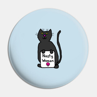 Small Cat with Nasty Woman Sign Pin