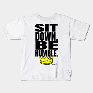 Kendrick SIt Down Be Humble Lyrics Kids T-Shirt