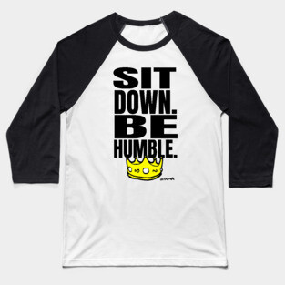 Kendrick SIt Down Be Humble Lyrics Baseball T-Shirt