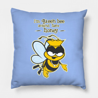 I'm Queen Bee Honey Pillow