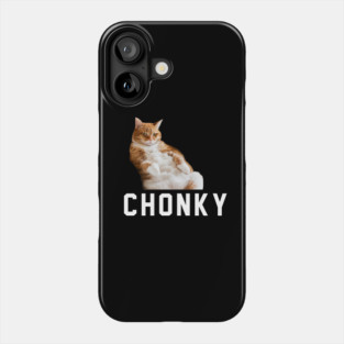 CHONKY Phone Case