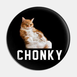 CHONKY Pin