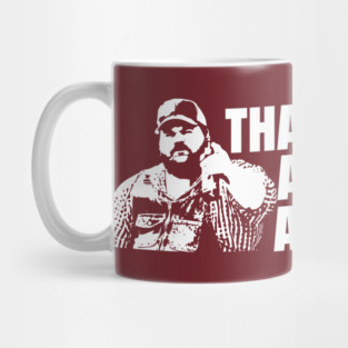 That's What I Appreciates About Yous - Letterkenny Mug
