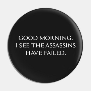 FUNNY ASSASSINS SLOGAN Pin