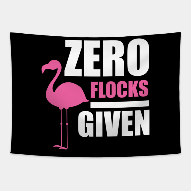 Zero Flocks Flamingo Given, Funny Love Flamingos Tapestry by logiamerch
