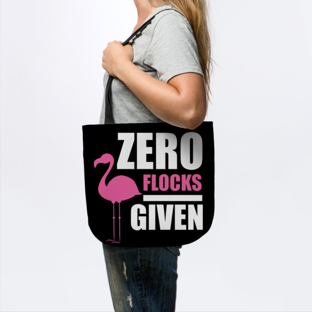 Zero Flocks Flamingo Given, Funny Love Flamingos by logiamerch