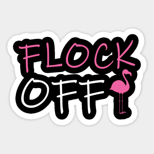 Flock Off, Funny Flamingo Magnet by logiamerch