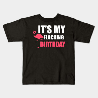 It's My Flocking Birthday Funny Famingo Lover Kids T-Shirt