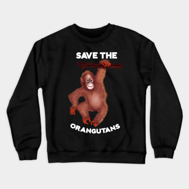 Save the Orangutans, Monkey Awareness Crewneck Sweatshirt by logiamerch