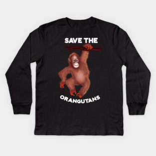 Save the Orangutans, Monkey Awareness Kids Long Sleeve T-Shirt