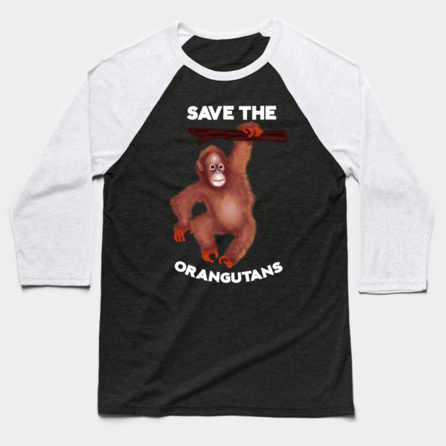 Save the Orangutans, Monkey Awareness Baseball T-Shirt by logiamerch