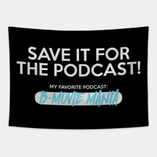 Save It For The Podcast (Blue) Tapestry