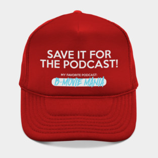 Save It For The Podcast (Blue) Hat