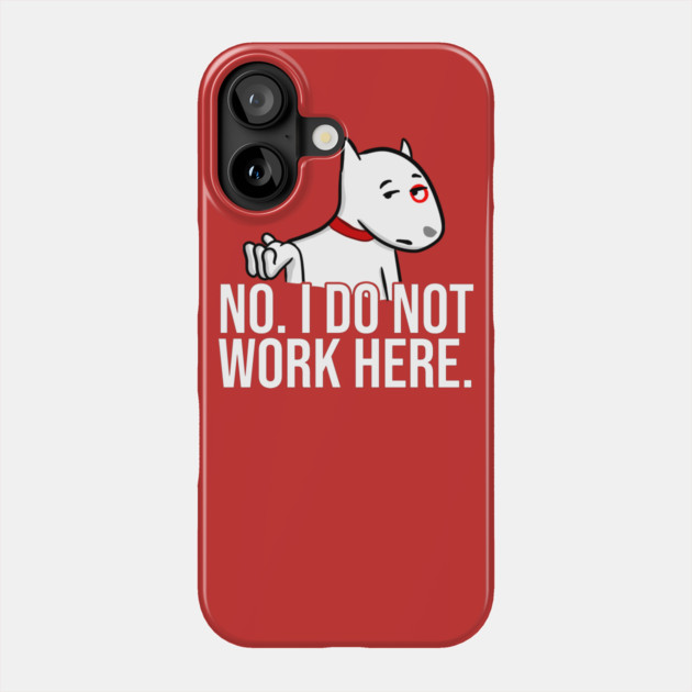 No I Do Not Work Here Phone Case by belownormal
