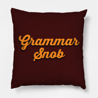 Grammar Snob Pillow