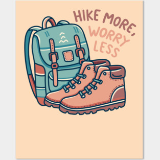 Hike More, Worry Less Posters and Art