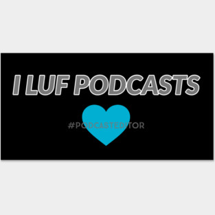 I LUF Podcasts- in Blue! Posters and Art