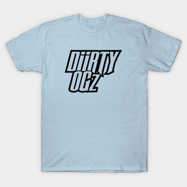 DIIRTY OGz b T-Shirt by undergroundART