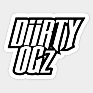 DIIRTY OGz b Sticker