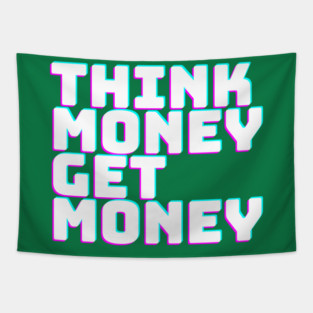 THINK MONEY GET MONEY Tapestry