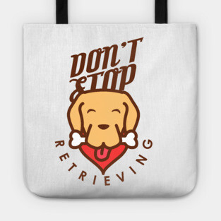 Don't Stop Retrieving Tote