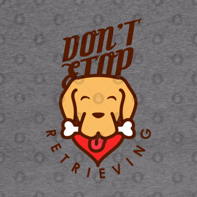 Don't Stop Retrieving by enrynz