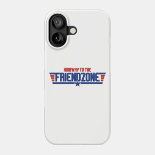 Highway To The Friendzone Phone Case