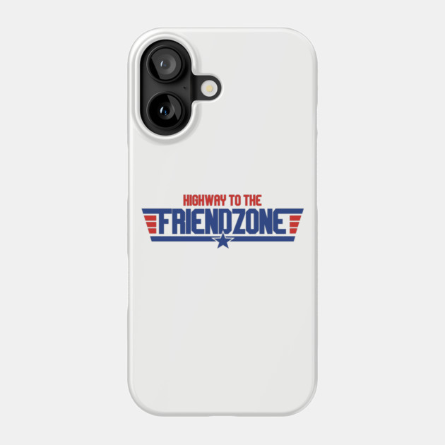 Highway To The Friendzone Phone Case by dumbshirts