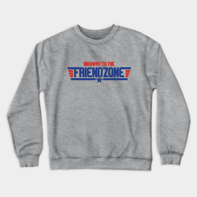 Highway To The Friendzone Crewneck Sweatshirt by dumbshirts