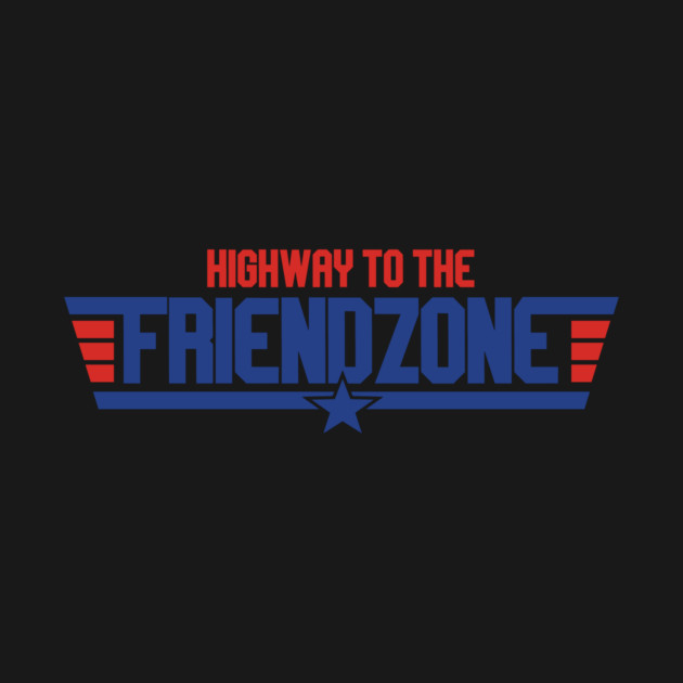 Highway To The Friendzone by dumbshirts