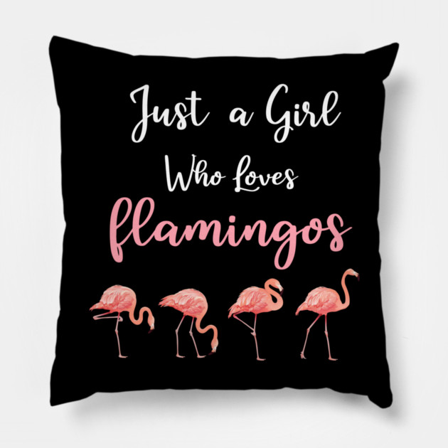 Just a Girl who loves Flamingos Pillow by logiamerch