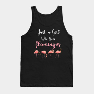Just a Girl who loves Flamingos Tank Top