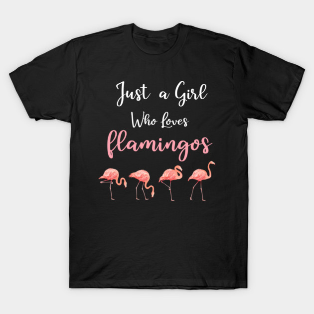 Just a Girl who loves Flamingos T-Shirt by logiamerch