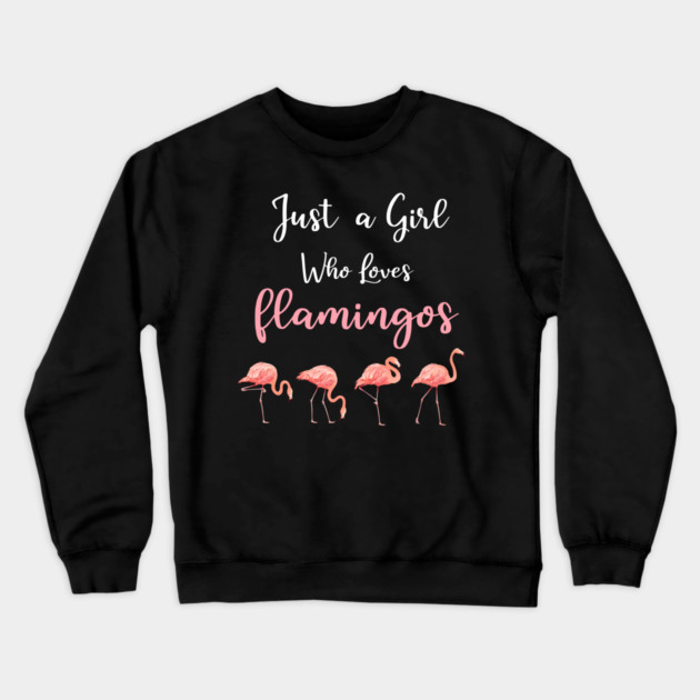 Just a Girl who loves Flamingos Crewneck Sweatshirt by logiamerch