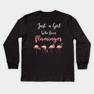 Just a Girl who loves Flamingos Kids Long Sleeve T-Shirt