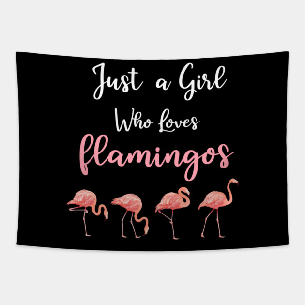 Just a Girl who loves Flamingos Tapestry by logiamerch