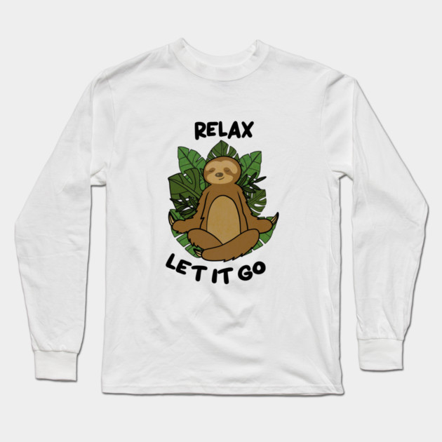 Relax let it Go, Sloth Meditating Yoga Long Sleeve T-Shirt by logiamerch