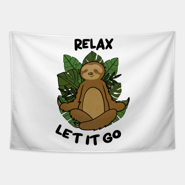 Relax let it Go, Sloth Meditating Yoga Tapestry by logiamerch