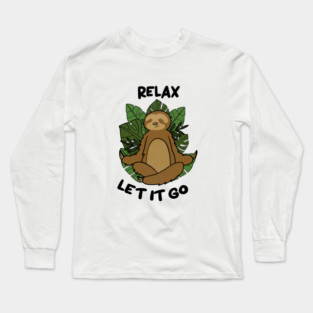 Relax let it Go, Sloth Meditating Yoga Long Sleeve T-Shirt