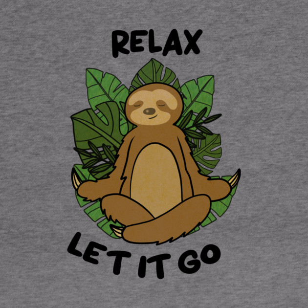 Relax let it Go, Sloth Meditating Yoga by logiamerch