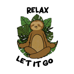 Relax let it Go, Sloth Meditating Yoga T-Shirt
