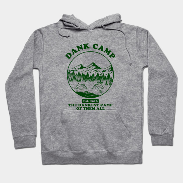 Dank Camp Hoodie by dumbshirts