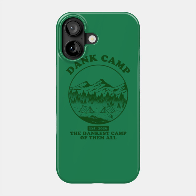 Dank Camp Phone Case by dumbshirts